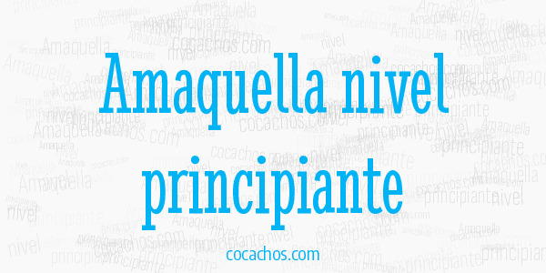 Amaquella nivel principiante